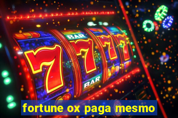 fortune ox paga mesmo